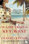 Cleeton, Chanel - The Last Train to Key West