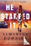 Downing, Samantha - He Started It