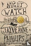 Phillips, Jayne Anne - Night Watch