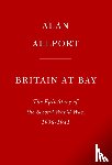Allport, Alan - Britain at Bay
