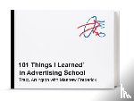 Frederick, Matthew, Arrington, Tracy - 101 Things I Learned in Advertising School