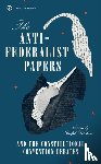 Ketcham, Ralph - The Anti-Federalist Papers and the Constitutional Convention Debates