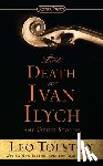 Leo Tolstoy - The Death of Ivan Ilych and Other Stories