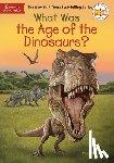 Megan Stine - What Was The Age Of The Dinosaurs?