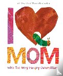  - I Love Mom With the Very Hungry Caterpillar
