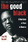 Barrett, Paul M. - The Good Black