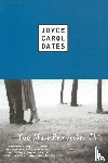 Oates, Joyce Carol - You Must Remember This