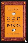 Phillips, Larry W. - Zen And The Art Of Poker