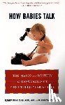 Golinkoff, Roberta Michnick - How Babies Talk: The Magic and Mystery of Language in the First Three Years of Life