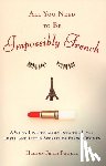 Powell, Helena Frith - All You Need to Be Impossibly French