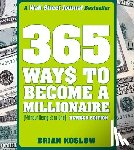 Koslow, Brian - 365 Ways to Become a Millionaire: (Without Being Born One)