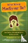 Vaughan, Brendan - What Would Macgyver Do?