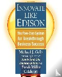 Gelb, Michael J., Caldicott, Sarah Miller - Innovate Like Edison