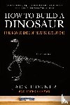 Horner, Jack, Gorman, James - How to Build a Dinosaur