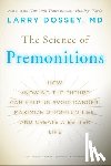 Dossey, Larry - The Science of Premonitions