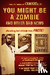 Cracked. Com - You Might Be a Zombie and Other Bad News