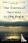 Nelson, Kevin - The Spiritual Doorway in the Brain