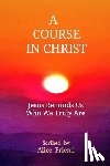 Friend, Alice - A Course in Christ