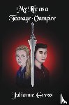 Gross, Julianne - My Life As A Teenage Vampire