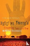 Thiong'o, Ngugi - Something Torn and New