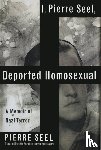 Neugroschel, Joachim, Seel, Pierre - I, Pierre Seel, Deported Homosexual