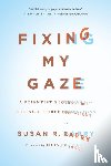 Sacks, Oliver, Barry, Susan - Fixing My Gaze
