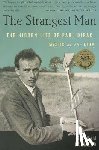 Farmelo, Graham - The Strangest Man: The Hidden Life of Paul Dirac, Mystic of the Atom