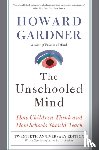 Gardner, Howard - The Unschooled Mind
