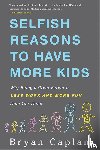 Bryan Caplan - Selfish Reasons to Have More Kids