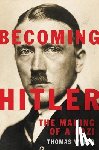 Weber, Thomas - Becoming Hitler