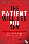 Topol, Eric - The Patient Will See You Now