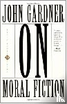 Gardner, John - On Moral Fiction