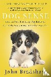 Bradshaw, John - Dog Sense - How the New Science of Dog Behavior Can Make You A Better Friend to Your Pet