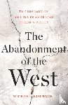 Kimmage, Michael - The Abandonment of the West