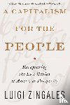 Zingales, Luigi - A Capitalism for the People