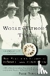 Yourgrau, Palle - A World Without Time: The Forgotten Legacy of Godel and Einstein
