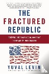 Levin, Yuval - The Fractured Republic (Revised Edition)