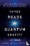 Smolin, Lee - Three Roads to Quantum Gravity