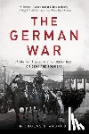 Stargardt, Nicholas - The German War: A Nation Under Arms, 1939-1945
