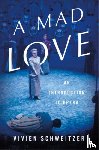 Schweitzer, Vivien - A Mad Love