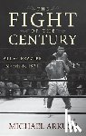 Arkush, Michael - The Fight of the Century: Ali vs. Frazier March 8, 1971