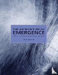 Weinstock, Michael (Technical Studies) - The Architecture of Emergence