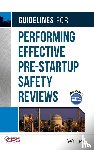 CCPS (Center for Chemical Process Safety) - Guidelines for Performing Effective Pre-Startup Safety Reviews