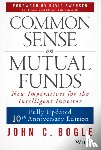 Bogle, John C. - Common Sense on Mutual Funds, Updated 10th Anniversary Edition