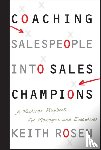 Rosen, Keith - Coaching Salespeople into Sales Champions