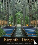 Kellert, Stephen R., Heerwagen, Judith, Mador, Martin - Biophilic Design