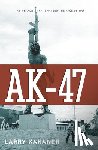 Kahaner, Larry - Ak-47: The Weapon That Changed the Face of War