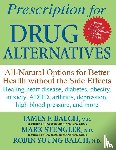 Balch, James F., Stengler, Mark, Young-Balch, Robin - PRESCRIPTION FOR DRUG ALTERNAT