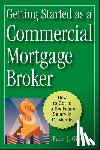 Gineris, Peter J. - Getting Started as a Commercial Mortgage Broker