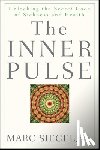 Siegel, Marc - The Inner Pulse: Unlocking the Secret Code of Sickness and Health